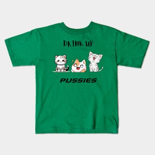 Mens Drink Up Pussies T Shirt Funny Cat Dad Drinking Adult Humor Sarcastic Tee Kids T-Shirt